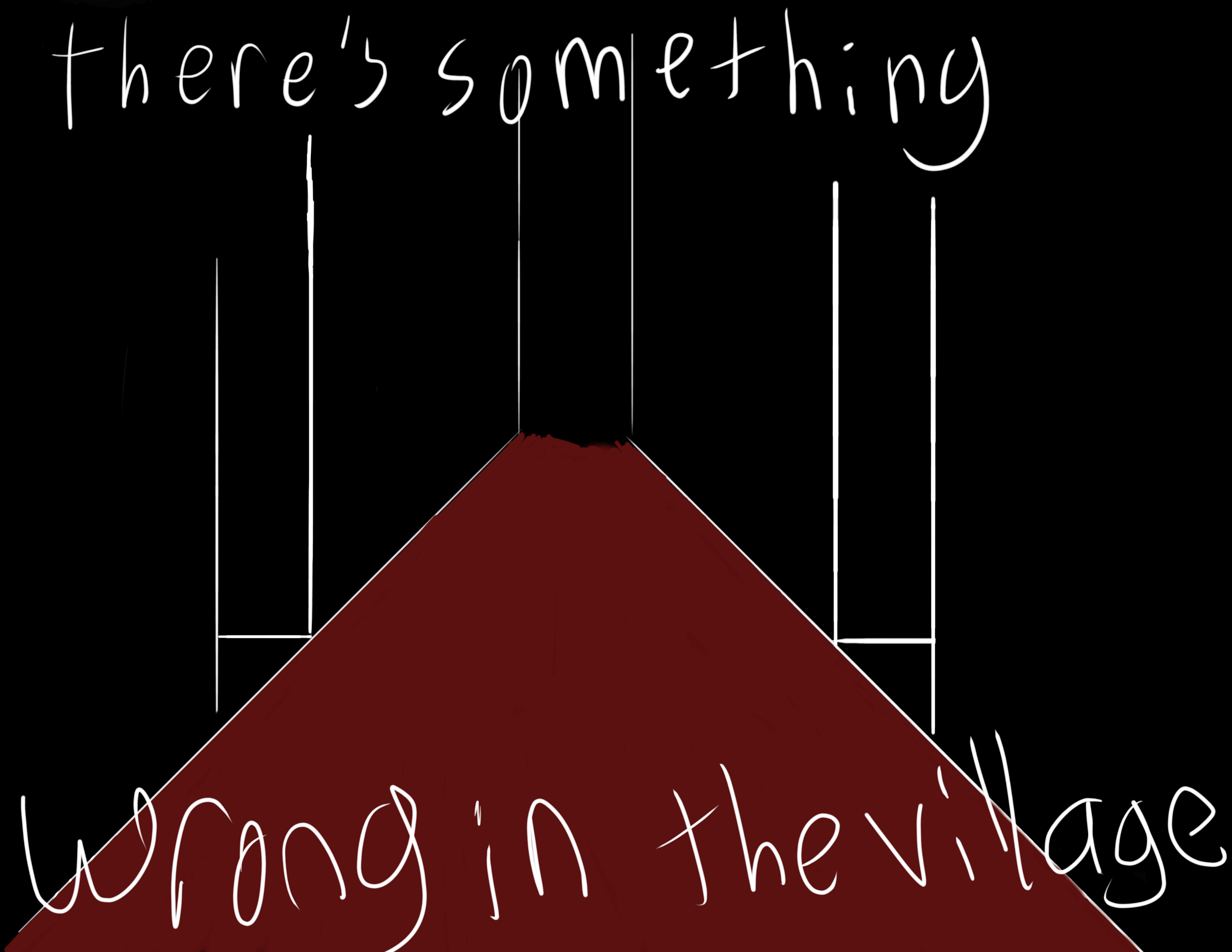 a blood red road extends to the horizon, lined with black buildings. the sky is pitch dark. on the top and bottom is the text there's something wrong in the village